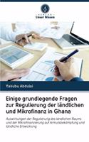 Einige grundlegende Fragen zur Regulierung der ländlichen und Mikrofinanz in Ghana