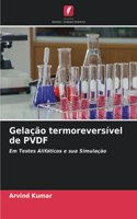 Gelação termoreversível de PVDF