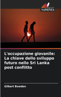 L'occupazione giovanile: La chiave dello sviluppo futuro nello Sri Lanka post conflitto
