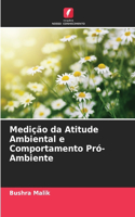 Medição da Atitude Ambiental e Comportamento Pró-Ambiente