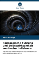 Pädagogische Führung und Selbstwirksamkeit von Hochschullehrern