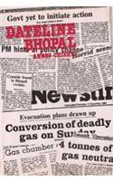 Dateline Bhopal : A Newsman’s Diary of the Gas Disaster