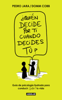 ¿Quién decide por ti cuando decides tú? / Who Decides for You When It Is Up to You?