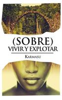 (Sobre) vivir y explotar