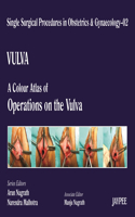 Single Surgical Procedures in Obstetrics and Gynaecology - Volume 2 - VULVA - A Colour Atlas of Operations on the Vulva