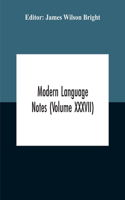 Modern Language Notes (Volume Xxxvii)