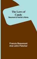 Laws of Candy; Beaumont & Fletcher's Works