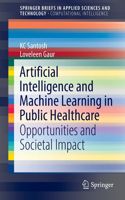 Artificial Intelligence and Machine Learning in Public Healthcare