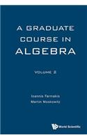 Graduate Course in Algebra, a - Volume 2