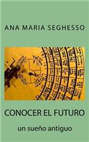 Conocer el futuro.