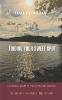 Finding Your Sweet Spot: A practical guide to transform your mindset