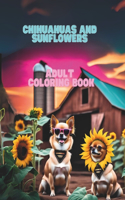 Chihuahuas and Sunflowers: Adult Coloring Book