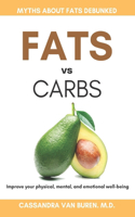 Fats vs Carbs: Improve your physical, mental, and emotional well-being