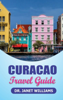 Curacao Travel Guide: : Unlocking the hidden Gems of Curacao(Exploring Horizons: Unveiling Hidden Gems with [Your Name)
