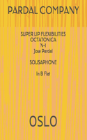 SUPER LIP FLEXIBILITIES OCTATONICA N-1 Jose Pardal SOUSAPHONE In B Flat: Oslo(1 Super Lip Flexibilities Octatonica N-1 Jose Pardal Sousaphone in B Flat)