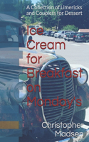 Ice Cream for Breakfast on Monday's