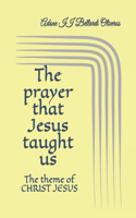 The prayer that Jesus taught us