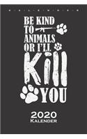 Sei nett zu Tieren... Kalender 2020