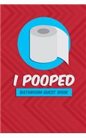 I Pooped Bathroom Guest Book