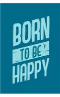born to be happy