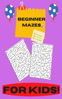 Beginner mazes for kids: : Easy kids mazes - Best Mazes for small kids - Very easy to play a maze game.