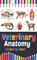 Veterinary Anatomy Coloring Book: Veterinary Anatomy Self Test Guide for students. Animal Art & Anatomy Workbook for Kids & Adults. Perfect Gift for Veterinary Anatomy Students & Tea