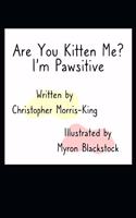 Are you Kitten Me? I'm Pawsitive!: Cat Tales: Of Mice and Men