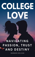 College Love: Navigating Passion, Trust, and Destiny