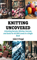 Knitting Uncovered