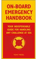 On-Board Emergency Handbook: Your Indispensable Guide for Handling Any Challenge at Sea