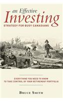 An Effective Investing Strategy for Busy Canadians: Everything you need to know to take control of your retirement portfolio