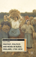 Protest, Politics and Work in Rural England, 1700-1850