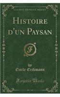 Histoire d'Un Paysan (Classic Reprint)
