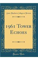 1961 Tower Echoes (Classic Reprint)