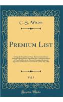 Premium List, Vol. 5: Giving the Specialties of Many Representative Houses Awarded Medals for the Superiority and Especial Excellence of Their Exhibits at the Eleventh Cincinnati Industrial Exposition of Manufacturers Products and the Arts, 1883