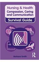 Nursing & Health Survival Guide: Compassion, Caring and Communication