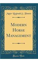 Modern Horse Management (Classic Reprint)