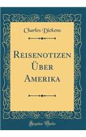 Reisenotizen Über Amerika (Classic Reprint)