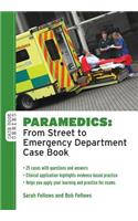 Paramedics: From Street to Emergency Department Case Book: From Street to Emergency Department Case Book(Case Books)