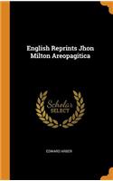 English Reprints Jhon Milton Areopagitica