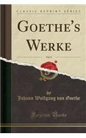 Goethe's Werke, Vol. 9 (Classic Reprint)