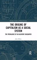 The Origins of Capitalism as a Social System