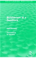Bolshevism at a Deadlock (Routledge Revivals)