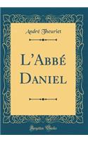 L'Abbé Daniel (Classic Reprint)