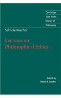 Schleiermacher: Lectures on Philosophical Ethics