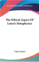 The Ethical Aspect Of Lotze's Metaphysics