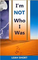I'm Not Who I Was: (English)
