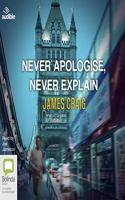 Never Apologise, Never Explain: (2 Inspector Carlyle)