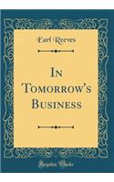 In Tomorrow's Business (Classic Reprint)