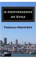 Convergence of Evils